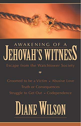 Awakening of a Jehovah's Witness: Escape from the Watchtower Society