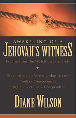 Awakening of a Jehovah's Witness: Escape from the Watchtower Society