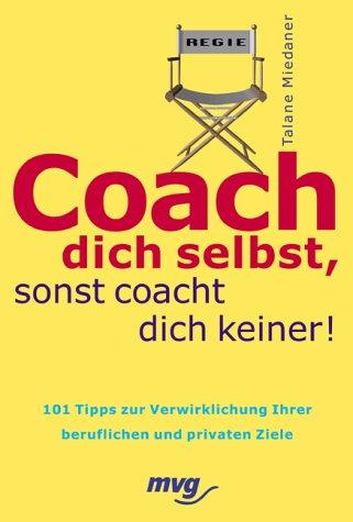 Coach dich selbst, sonst coacht dich keiner