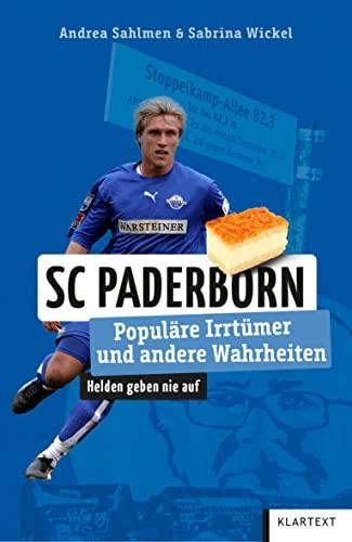 SC Paderborn: Populäre Irrtümer und andere Wahrheiten (Irrtümer und Wahrheiten)