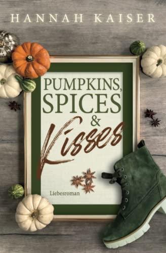 Pumpkins, Spices & Kisses: Liebesroman