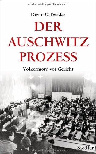 Der Auschwitz-Prozess: Völkermord vor Gericht