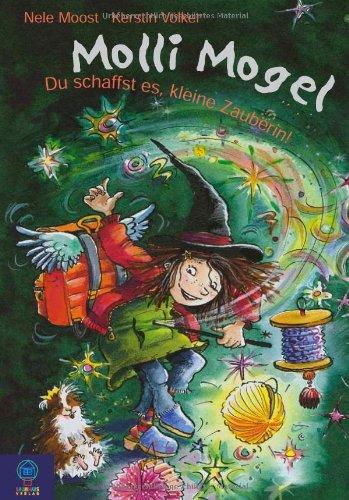 Molli Mogel. Du schaffst es, kleine Zauberin!