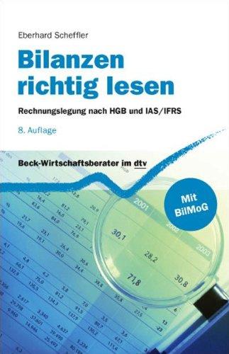 Bilanzen richtig lesen: Rechnungslegung nach HGB und IAS/IFRS