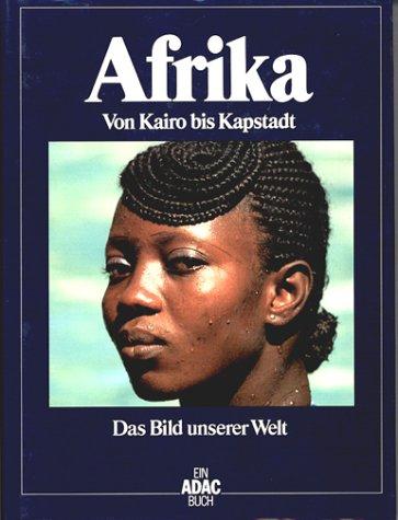 Das Bild unserer Welt, Band 4: Afrika: von Kairo bis Kapstadt