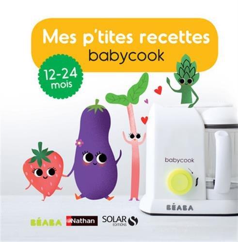 Mes p'tites recettes Babycook : 13-24 mois