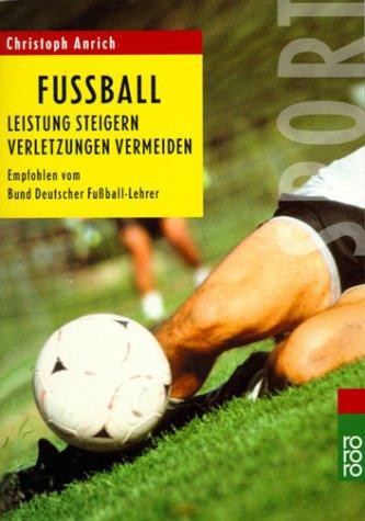 Fußball: Leistung steigern. Verletzungen meiden.