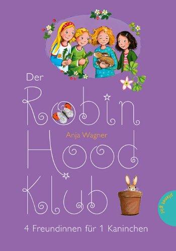 Der Robin-Hood-Klub, Band 2: Der Robin-Hood-Klub, 4 Freundinnen für 1 Kaninchen