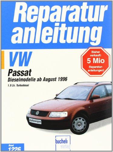 VW Passat V Diesel: 1.9 Ltr. Turbodiesel, Direkteinspritzer 66 kW. 1,9 Ltr Turbodiesel, Direkteinspritzer 81 kW. Handbuch für die komplette Fahrzeugtechnik (Reparaturanleitungen)