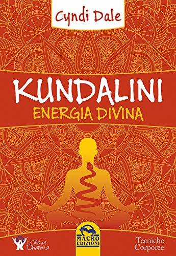 Kundalini. Energia divina (Tecniche corporee)