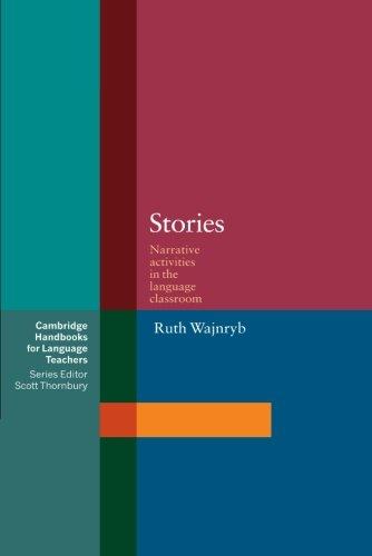 Stories: Narrative Activities for the Language Classroom (Cambridge Handbooks for Language Teachers)