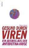 Gesund durch Viren: Ein Ausweg aus der Antibiotika-Krise