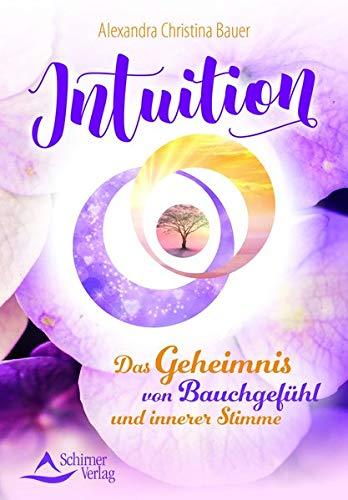 Intuition: Das Geheimnis von Bauchgefühl und innerer Stimme