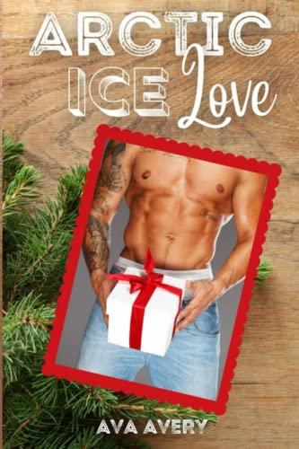 Arctic Ice Love: Winter Liebesroman - Weihnachtsliebesroman