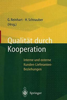 Qualität durch Kooperation: Interne und externe Kunden-Lieferanten-Beziehungen