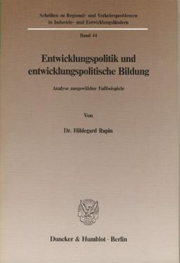 Entwicklungspolitik und entwicklungspolitische Bildung.: Analyse ausgewählter Fallbeispiele.