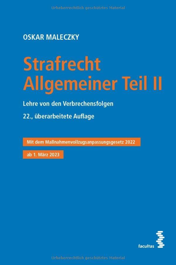 Strafrecht Allgemeiner Teil II: Lehre von den Verbrechensfolgen Mit dem Maßnahmenvollzugsanpassungsgesetz 2022 ab 1. März 2023