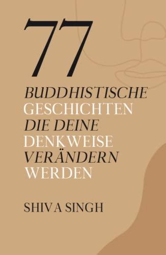 77 buddhistische Geschichten, die deine Denkweise verändern werden