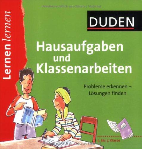 Duden Hausaufgaben und Klassenarbeiten: Probleme erkennen - Lösungen finden. 5. bis 7. Klasse