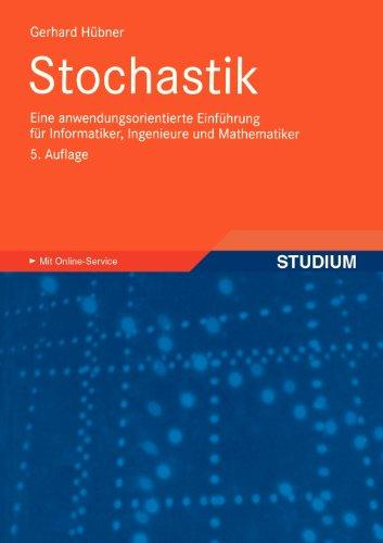 Stochastik: Eine Anwendungsorientierte Einführung für Informatiker, Ingenieure und Mathematiker (German Edition)