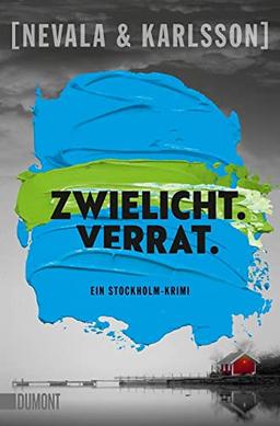 Zwielicht. Verrat.: Ein Stockholm-Krimi (Die Kunstfälscherinnen, Band 2)