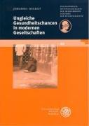 Ungleiche Gesundheitschancen in modernen Gesellschaften