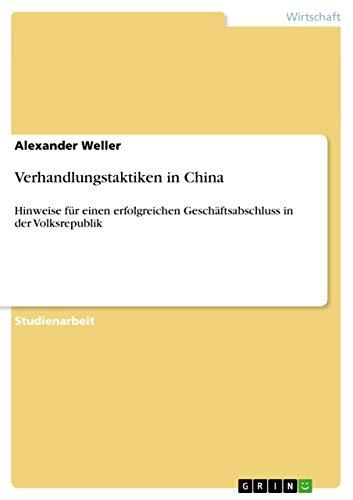 Verhandlungstaktiken in China: Hinweise für einen erfolgreichen Geschäftsabschluss in der Volksrepublik