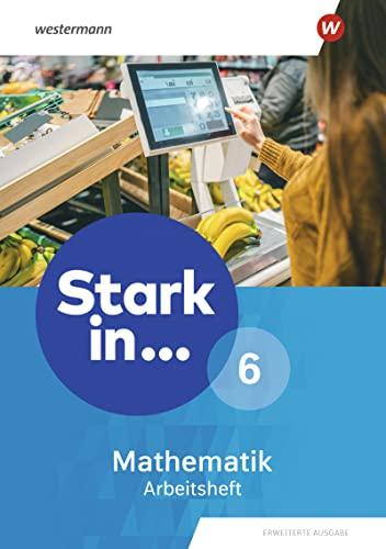 Stark in Mathematik - Erweiterte Ausgabe 2021: Arbeitsheft 6