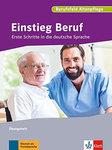 Einstieg Beruf, Berufsfeld Altenpflege: Erste Schritte in die deutsche Sprache