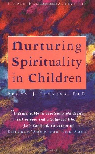 Nurturing Spirituality in Children: Simple Hands-On Activities: Simple Activities in Ten Minutes a Day