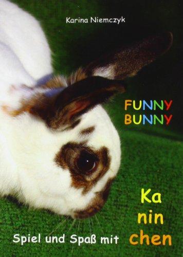 FUNNY BUNNY: Spiel und Spaß mit Kaninchen