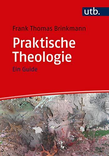 Praktische Theologie: Ein Guide