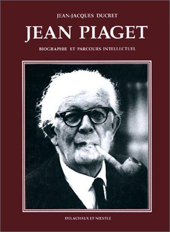 Jean Piaget : biographie et parcours intellectuel