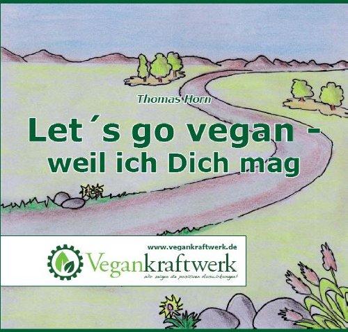 Let's go vegan - weil ich Dich mag