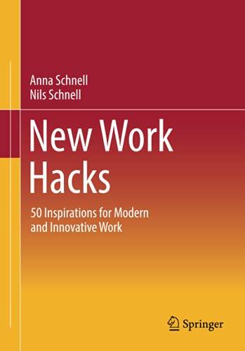 New Work Hacks: 50 Inspirations for Modern and Innovative Work