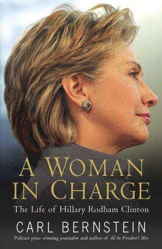 A Woman in Charge. The Life of Hillary Rodham Clinton