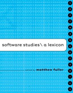 Software Studies: A Lexicon (Leonardo Books)