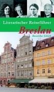 Literarischer Reiseführer Breslau. Sieben Stadtspaziergänge