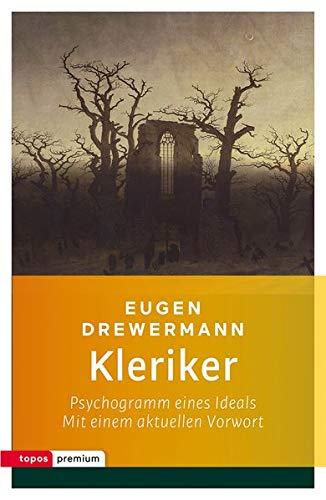 Kleriker: Psychogramm eines Ideals. Mit einem aktuelle Vorwort des Autors (topos premium)