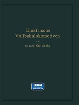 Elektrische Vollbahnlokomotiven: Ein Handbuch Für Die Praxis Sowie Für Studierende (German Edition)