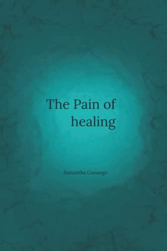 The Pain of Healing