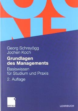 Grundlagen des Managements: Basiswissen für Studium und Praxis