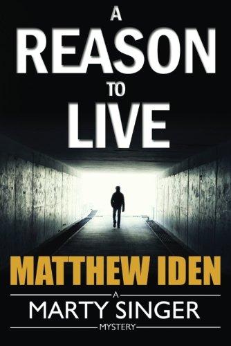 A Reason to Live (A Marty Singer Mystery, Band 1)