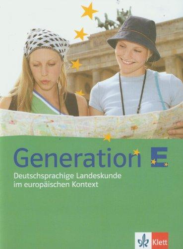 Generation E. Lehr- und Übungsbuch: Deutschsprachige Landeskunde im europäischen Kontext. Für Jugendliche mit mittleren Deutschkenntnissen