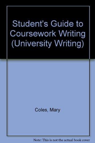 Student's Guide to Coursework Writing (University Writing S.)