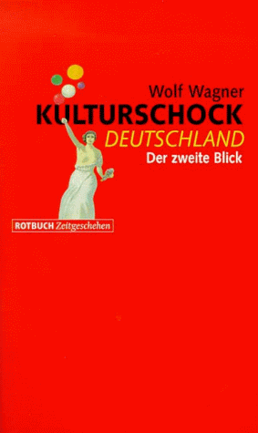 Kulturschock Deutschland. Der zweite Blick