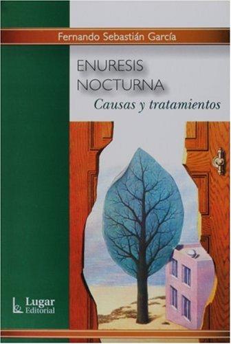 Enuresis nocturna. Causas y tratamientos (Spanish Edition)