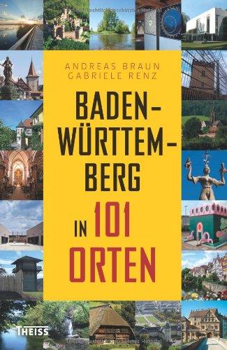 Baden-Württemberg in 101 Orten