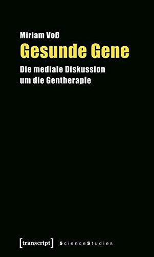 Gesunde Gene: Die mediale Diskussion um die Gentherapie (Science Studies)