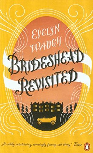 Brideshead Revisited: The Sacred And Profane Memories Of Captain Charles Ryder (Penguin Essentials)